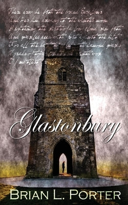 Glastonbury by Porter, Brian L.
