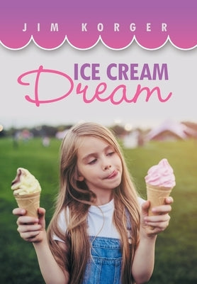 Ice Cream Dream by Korger, Jim