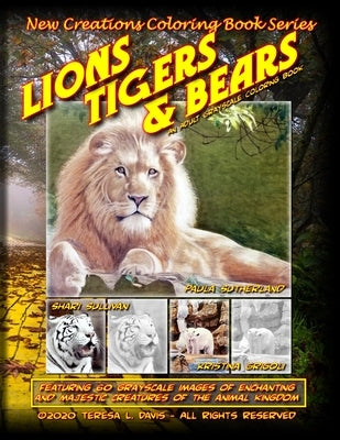 New Creations Coloring Book Series: Lions Tigers & Bears by Davis, Brad