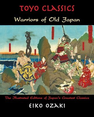 Warriors of Old Japan by Ozaki, Eiko