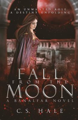 Fall From the Moon by Hale, Cs