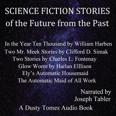 Science Fiction Stories of the Future from the Past by Various Authors