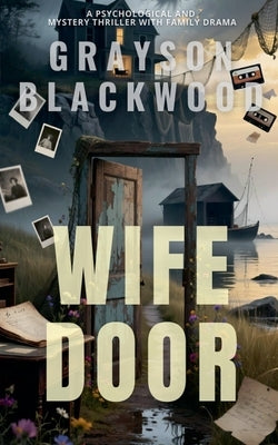 Wife Door: a Psychological and Mystery Thriller With Family Drama by Blackwood, Grayson