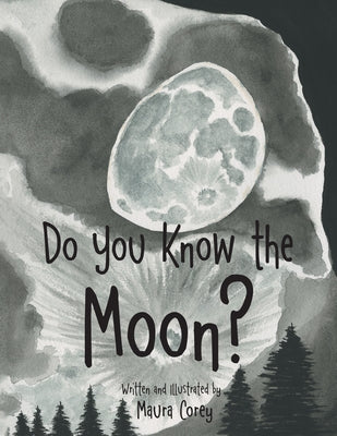 Do You Know the Moon? by Maura Corey