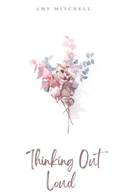 Thinking Out Loud by Mitchell, Amy