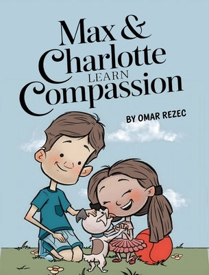 Max & Charlotte Learn Compassion by Rezec, Omar