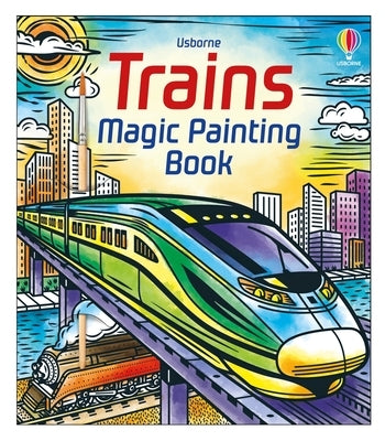 Trains Magic Painting Book by Baer, Sam