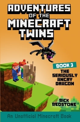 The Seriously Angry Dragon: An Unofficial Minecraft Book by Redstone, Rick