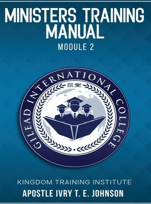 Ministers Training Manual: Module 2 by Johnson, Apostle Ivry T. E.