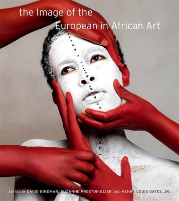 The Image of the European in African Art by Bindman, David