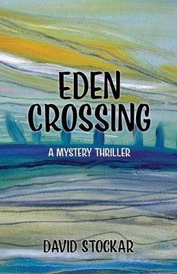 Eden Crossing: A Mystery Thriller by Stockar, David