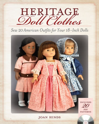 Heritage Doll Clothes: Sew 20 American Outfits for Your 18-Inch Dolls by Hinds, Joan