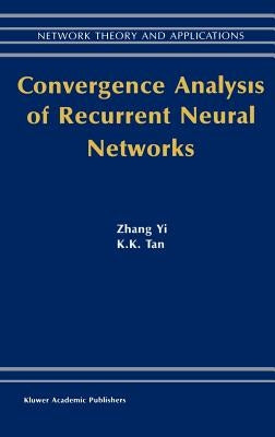 Convergence Analysis of Recurrent Neural Networks by Zhang Yi