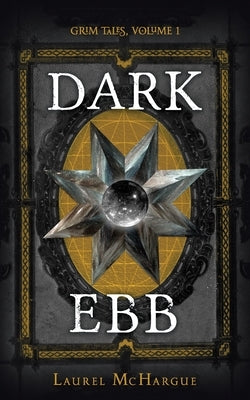 Dark Ebb: Grim Tales by McHargue, Laurel