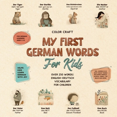My First German Words Book For Kids: English-Deutsch for Young Learners Aged 2-10, With 250+ illustrations by Craft, Color