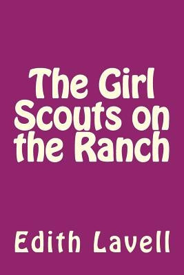 The Girl Scouts on the Ranch by Lavell, Edith