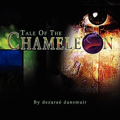 Tale of the Chameleon by Dunsmuir, Dezara