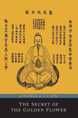 The Secret of the Golden Flower; A Chinese Book of Life by Wilhelm, Richard
