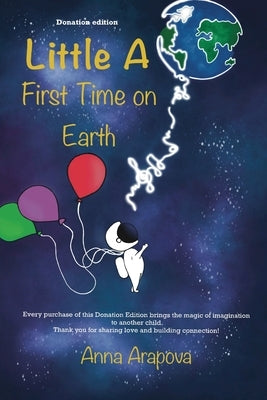 Little A: First Time on Earth. Donation Edition by Arapova, Anna