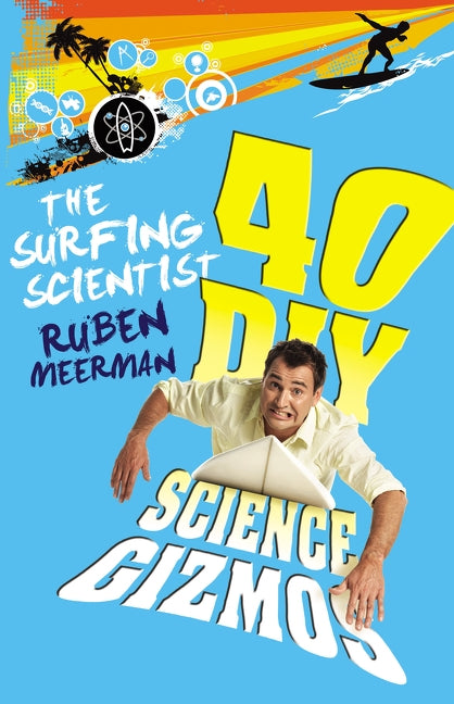 Surfing Scientist 40 DIY Gizmos by Meerman, Ruben