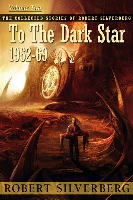 To the Dark Star by Silverberg, Robert