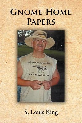 Gnome Home Papers by King, S. Louis