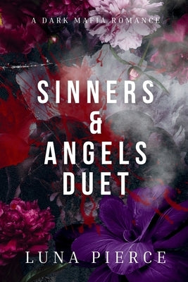 Sinner & Angels Duet: The Complete Duet: The Complete Duet by Pierce, Luna