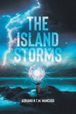 The Island of Storms by Mancuso, Adriana N. T. M.