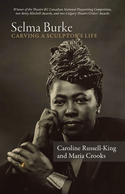 Selma Burke: Carving a Sculptor's Life by Russell-King, Caroline