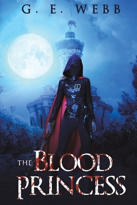 The Blood Princess by Webb, G. E.