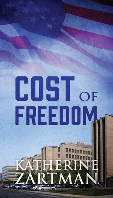 Cost of Freedom by Zartman, Katherine