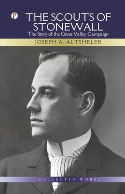 The Scouts of Stonewall by Altsheler, Joseph a.