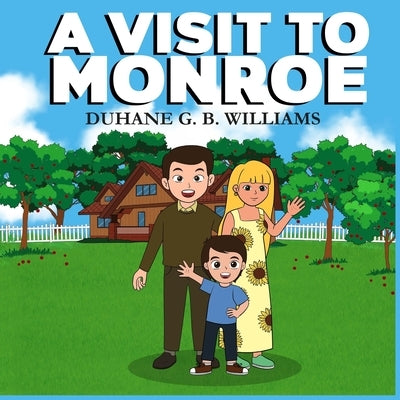 A Visit to Monroe by Williams, Duhane G. B.