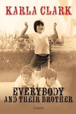 Everybody and Their Brother by Clark, Karla