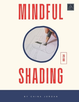Mindful Shading Book: Learning To Shade Without Breaking A Sweat by Jordan, China