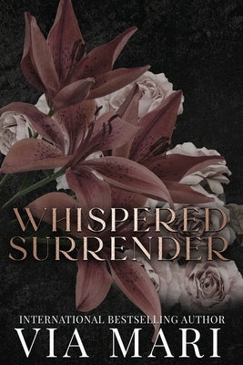 Whispered Surrender: Dark Romance by Mari, Via