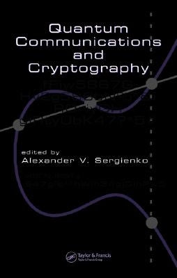 Quantum Communications and Cryptography by Sergienko, Alexander V.