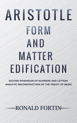 Aristotle: Form and Matter Edification by Fortin, Ronald