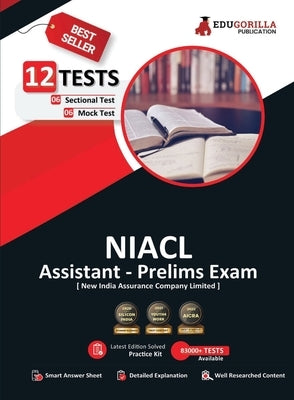 NIACL Assistant Prelims Exam 2023 (English Edition) - New India Assurance Company Limited - 6 Full Length Mock Tests and 6 Sectional Tests with Free A by Edugorilla Prep Experts