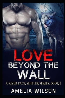 Love Beyond the wall by Wilson, Amelia