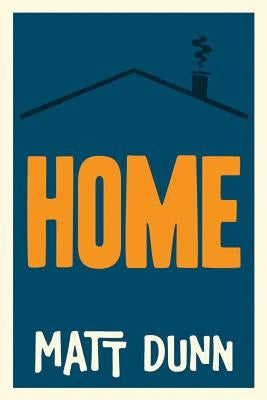 Home by Dunn, Matt