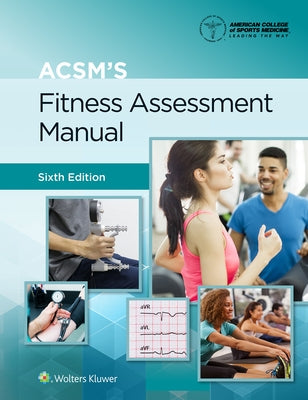 Acsm's Fitness Assessment Manual by American College of Sports Medicine