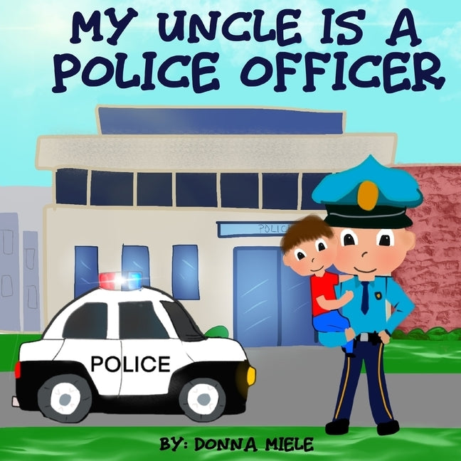 My Uncle is a Police Officer by Miele, Donna