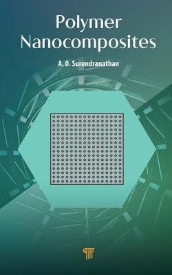 Polymer Nanocomposites by Surendranathan, A. O.