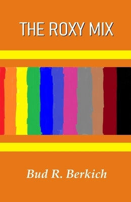 The Roxy Mix by Berkich, Bud R.