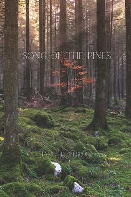 Song of the Pines by Vespoli, James D.