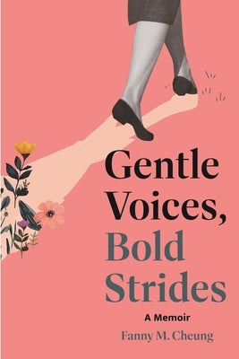 Gentle Voices, Bold Strides: A Memoir by Cheung, Fanny