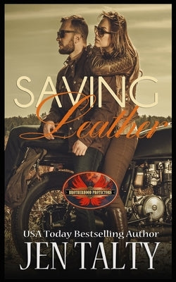 Saving Leather: Brotherhood Protectors World by Protectors World, Brotherhood