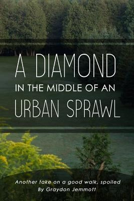 A Diamond in the Middle of an Urban Sprawl: Another Take on a Good Walk, Spoiled by Jemmott, Graydon