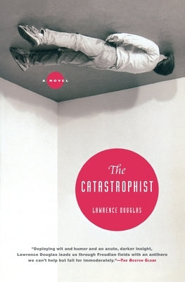The Catastrophist by Douglas, Lawrence